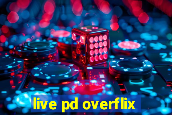 live pd overflix